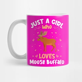 Just a Girl who loves Moose Buffalo Mug